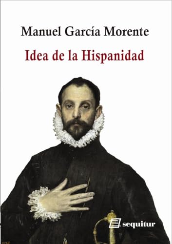 Idea de la Hispanidad von Ediciones Sequitur
